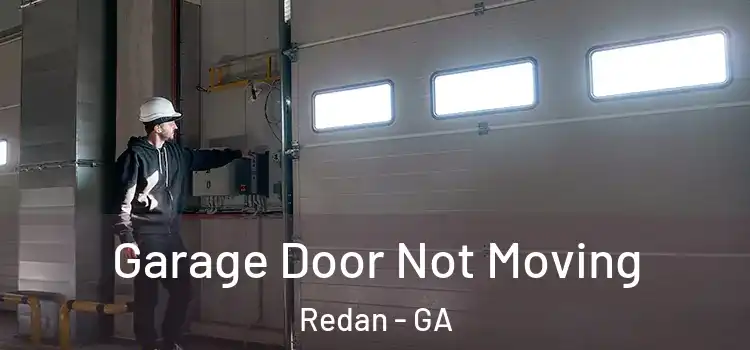  Garage Door Not Moving Redan - GA