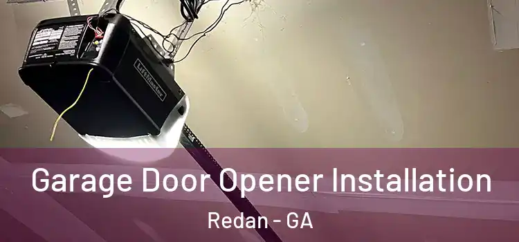  Garage Door Opener Installation Redan - GA
